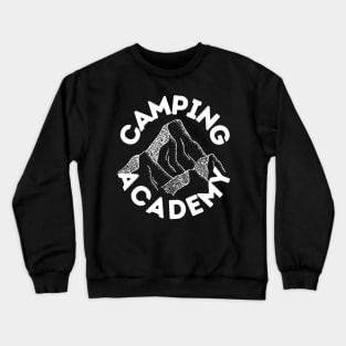 Camping Academy Perfect Gift for Nature Lovers Hiking Mountains Woods Travel Outdoors Crewneck Sweatshirt